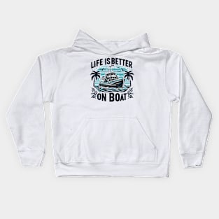 Life is Better On a Boat Kids Hoodie